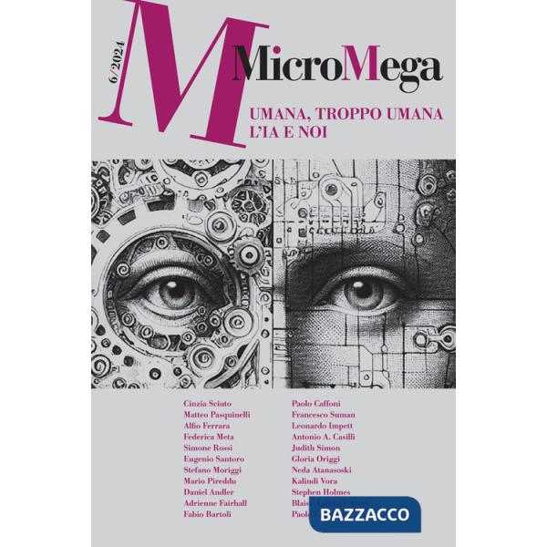 Micromega (2024). Vol. 6: Umana, troppo umana. L'IA e noi