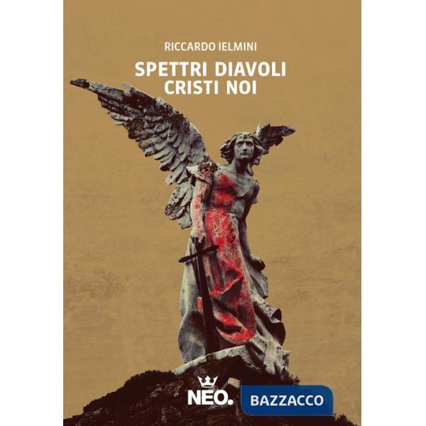 Spettri Diavoli Cristi Noi
