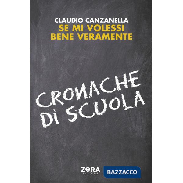 Se mi volessi bene veramente. Cronache di scuola