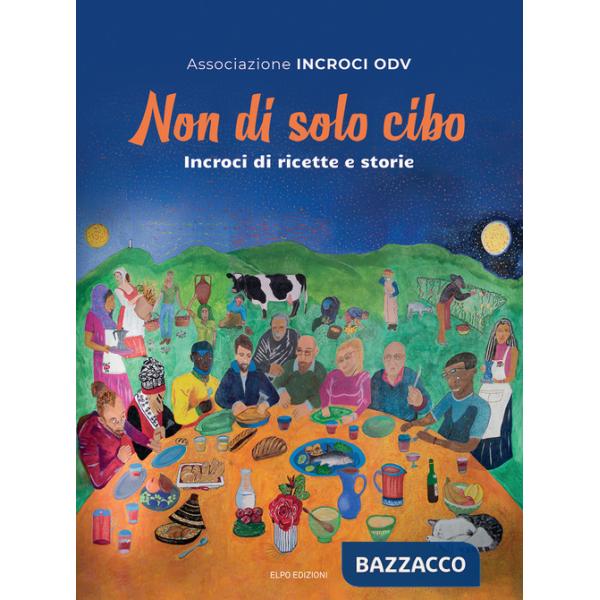 Non di solo cibo. Incroci di ricette e storie