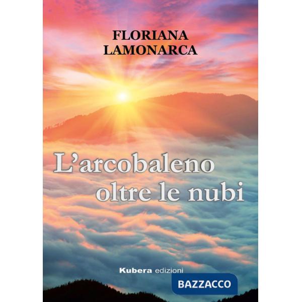 Arcobaleno oltre le nubi (L')