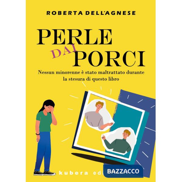 Perle dai porci. Nessun minorenne è stato maltrattato durante la stesura di questo libro