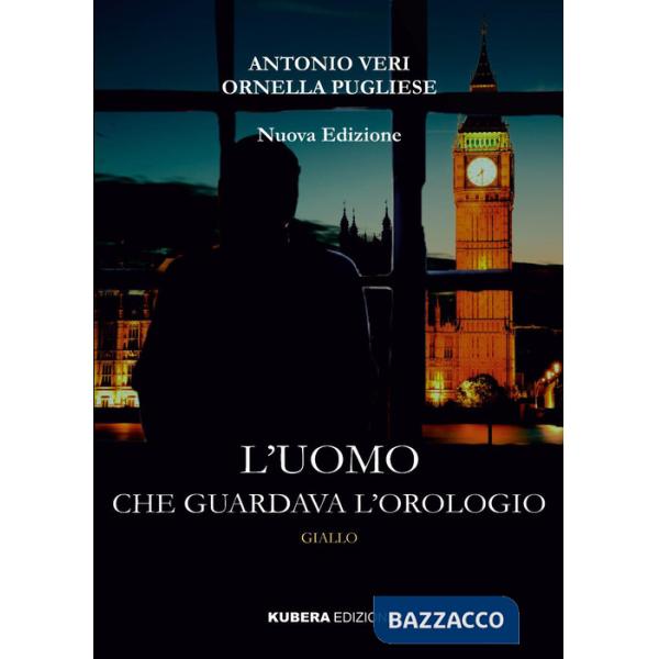 Uomo che guardava l'orologio. Nuova ediz. (L')