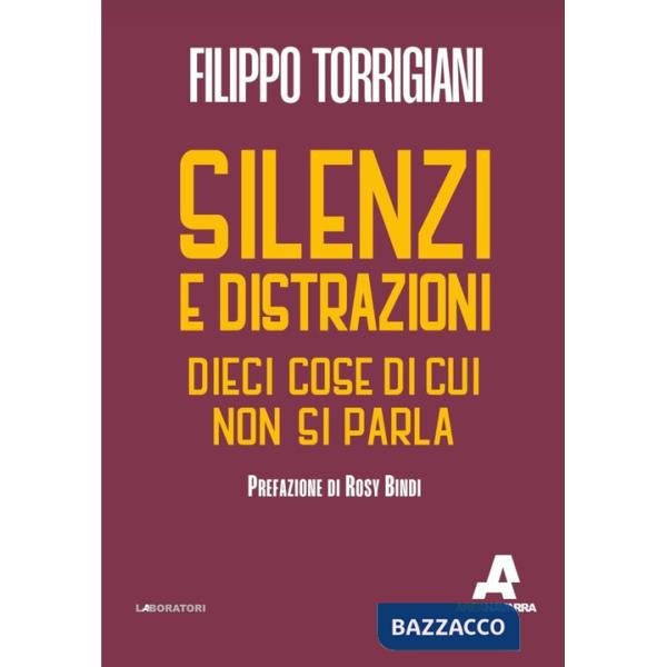 Silenzi e distrazioni. Dieci cose di cui non si parla