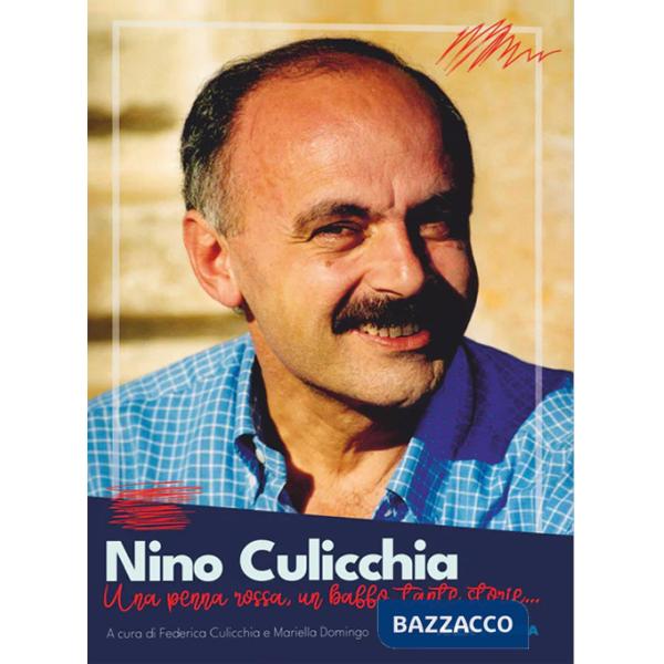 Nino Culicchia. Una penna rossa, un baffo, tante storie...