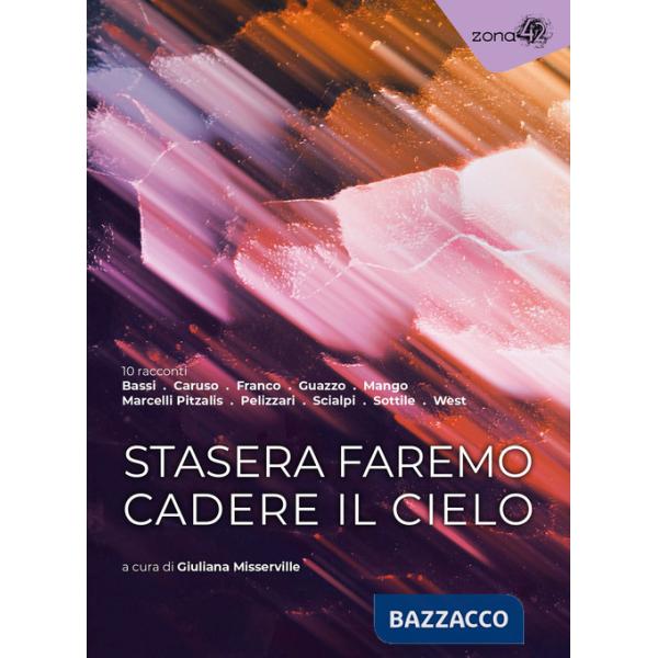 Stasera faremo cadere il cielo