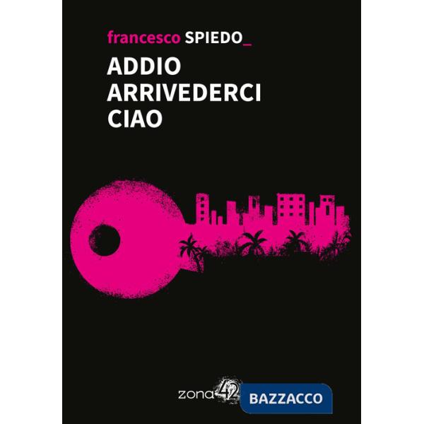 Addio arrivederci ciao