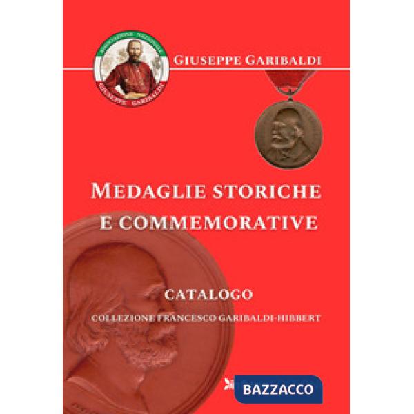 Medaglie storiche e commemorative. Collezione Francesco Garibaldi-Hibbert