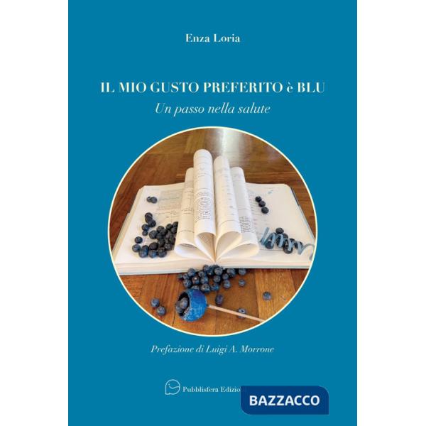 Mio gusto preferito è blu. Un passo nella salute (Il)