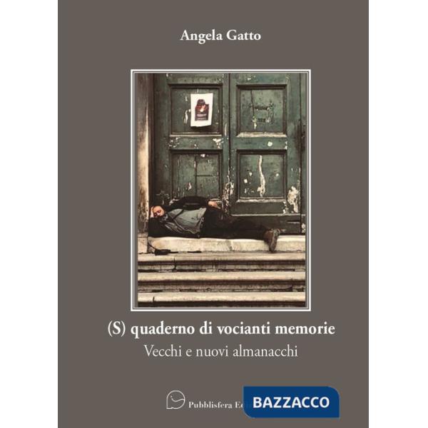 (S)quaderno di vocianti memorie. Vecchi e nuovi almanacchi