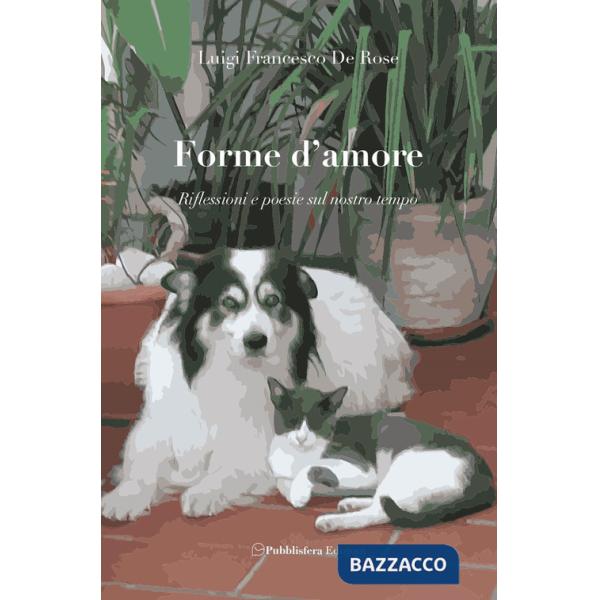 Forme d'amore. Riflessioni e poesie sul nostro tempo