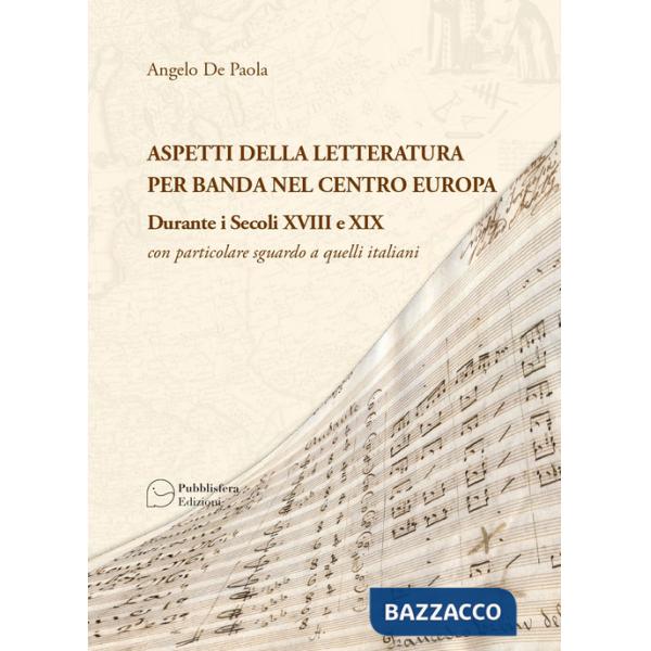 Aspetti della letteratura per banda nel centro Europa durante i secoli XVIII e XIX. Con particolare sguardo a quelli italiani