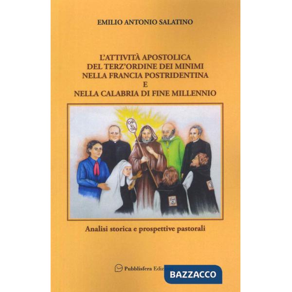 Attività apostolica del terz'ordine dei Minimi nella Francia postridentina e nella Calabria di fine millennio. Analisi storica e