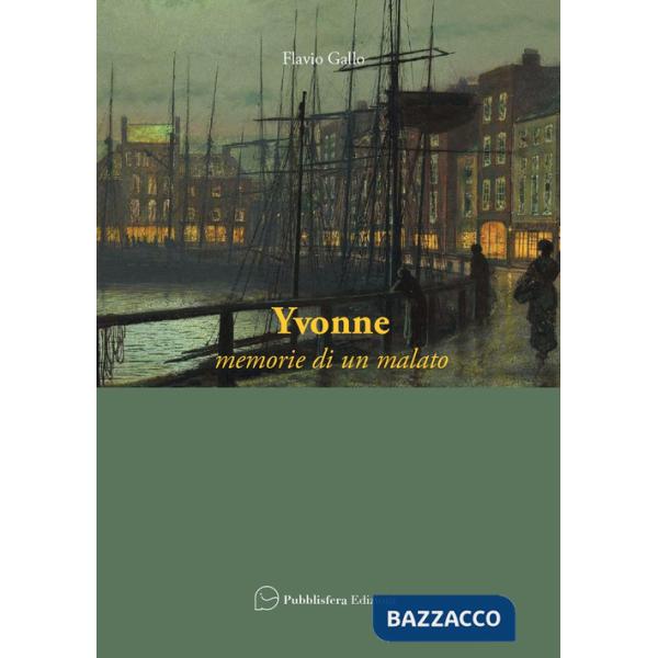 Yvonne. Memorie di un malato