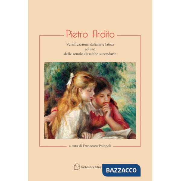 Pietro Ardito. Versificazione italiana e latina ad uso delle scuole classiche secondarie