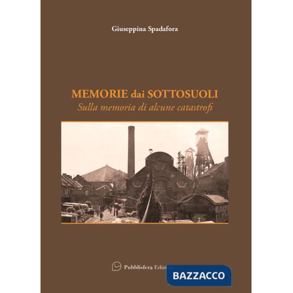 Memorie dai sottosuoli. Sulla memoria di alcune catastrofi