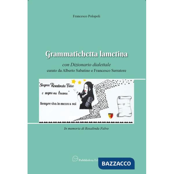 Grammatichetta lametina. Con dizionario dialettale