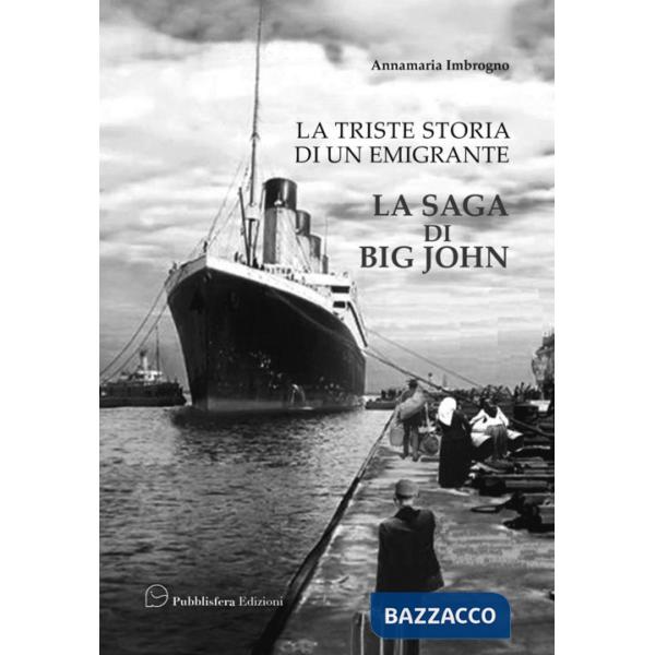 Triste storia di un emigrante. La saga di Big John (La)