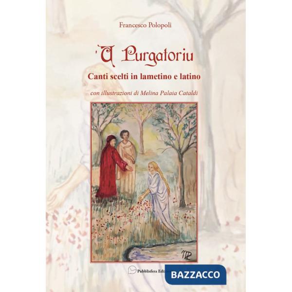 U purgatoriu. Canti scelti in lametino e latino. Ediz. illustrata