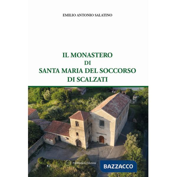 Monastero di Santa Maria del Soccorso di Scalzati (Il)