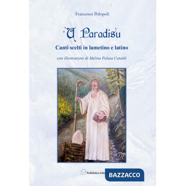 U paradisu. Canti scelti in Lametino e Latin. Ediz. illustrata