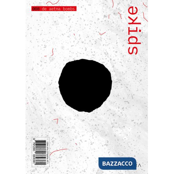Spike. Ediz. illustrata. Vol. 8: De Aetna bombs