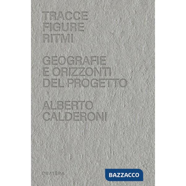 Tracce, figure, ritmi. Geografie e orizzonti del progetto