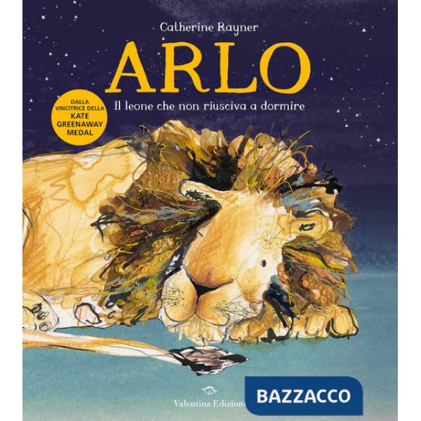 Arlo. Il leone che non riusciva a dormire. Ediz. a colori