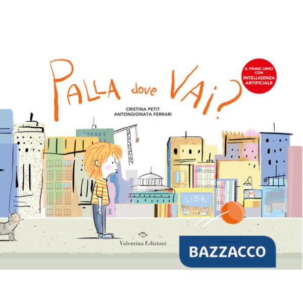 Palla dove vai? Ediz. a colori. Con app