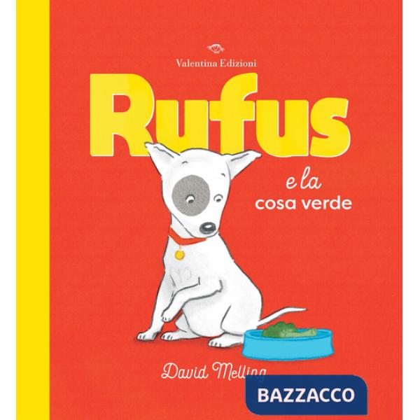 Rufus e la cosa verde. Ediz. a colori