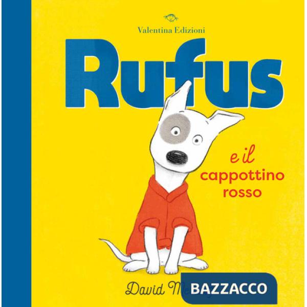 Rufus e il cappottino rosso. Ediz. a colori