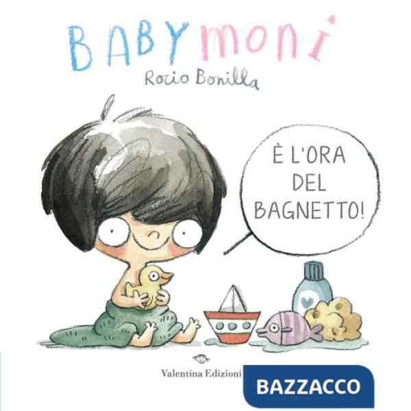 Babymoni è l'ora del bagnetto! Ediz. a colori