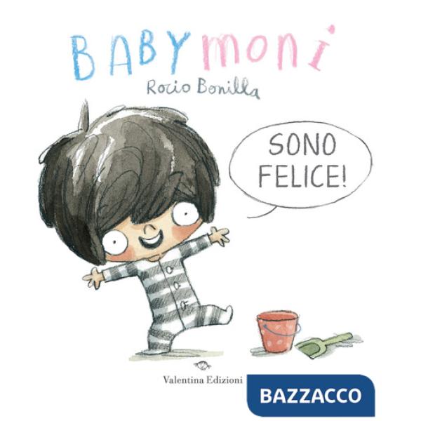 Babymoni sono felice! Ediz. a colori