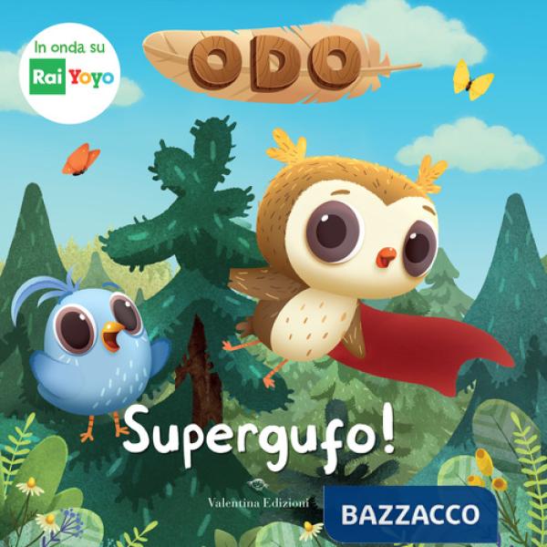 Supergufo! Odo. Ediz. a colori