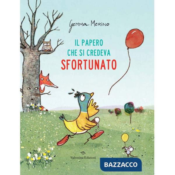 Papero che si credeva sfortunato. Ediz. a colori (Il)