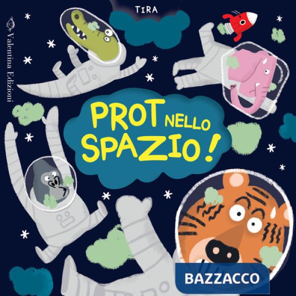 Prot nello spazio! Ediz. a colori
