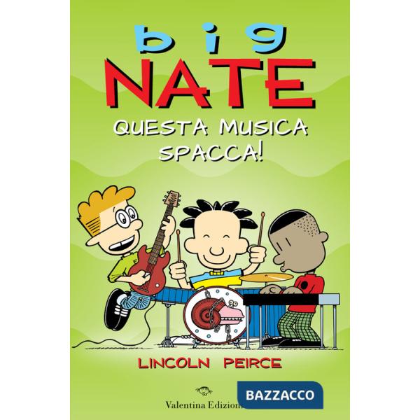 Big Nate. Questa musica spacca!