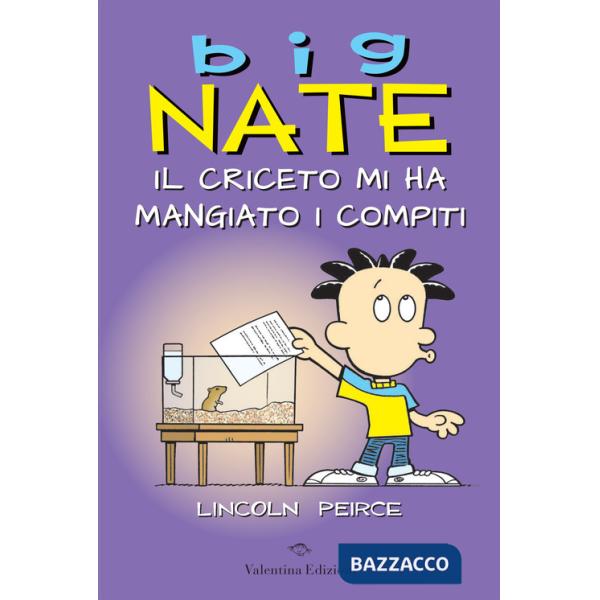 Big Nate. Il criceto mi ha mangiato i compiti. Ediz. a colori
