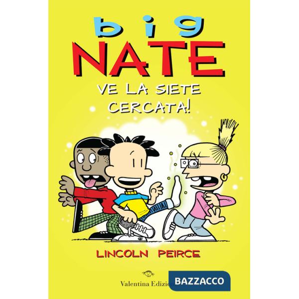 Big Nate. Ve la siete cercata! Ediz. a colori
