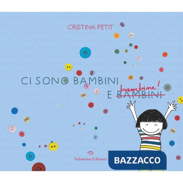 Ci sono bambini e bambine! Ediz. a colori