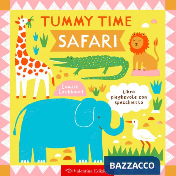 Safari. Tummy time. Ediz. a colori