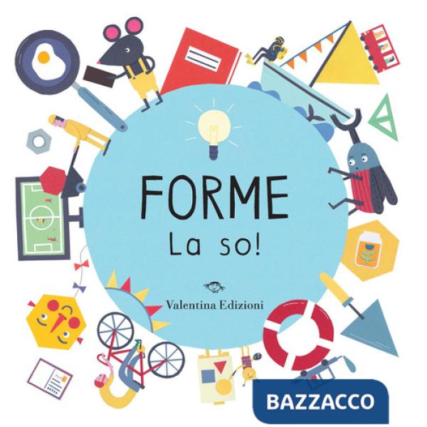 Forme. La so! Ediz. a colori