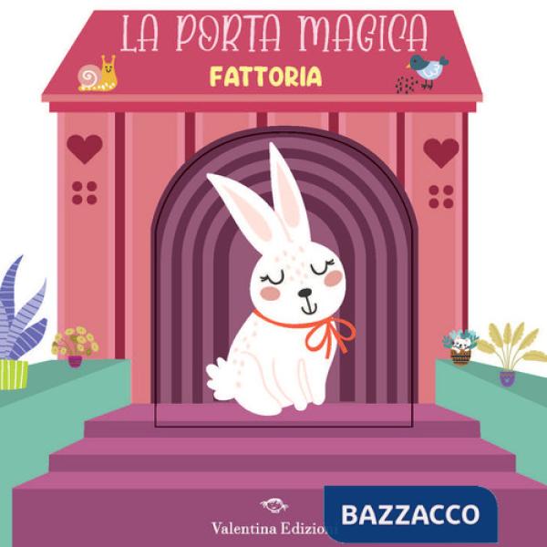 Fattoria. La porta magica. Ediz. a colori