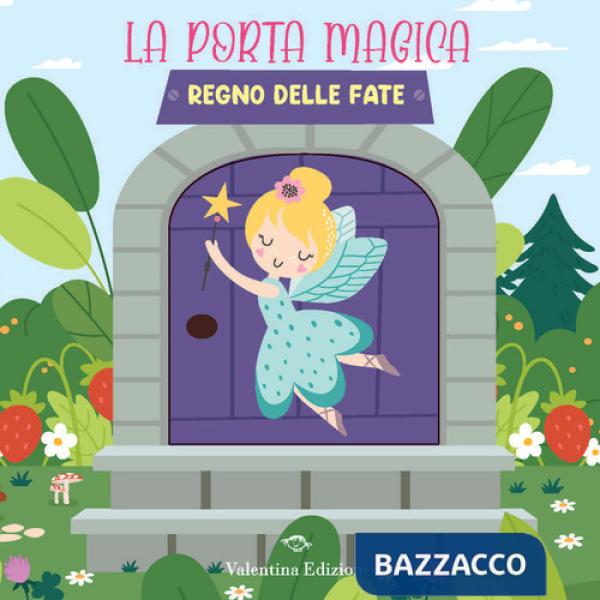 Regno delle fate. La porta magica. Ediz. a colori