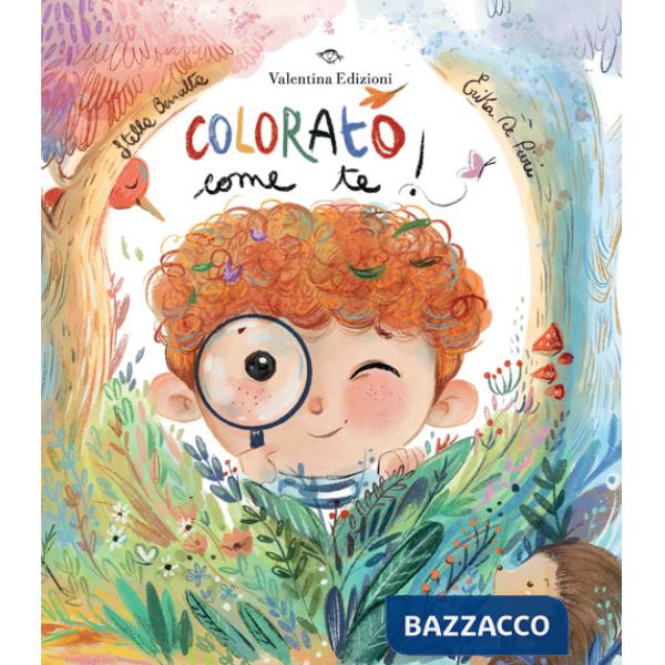 Colorato come te! Ediz. a colori