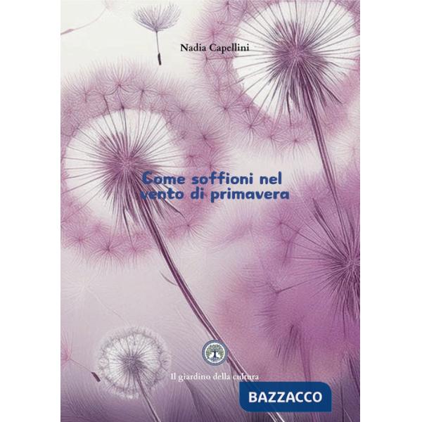 Come soffioni nel vento di primavera