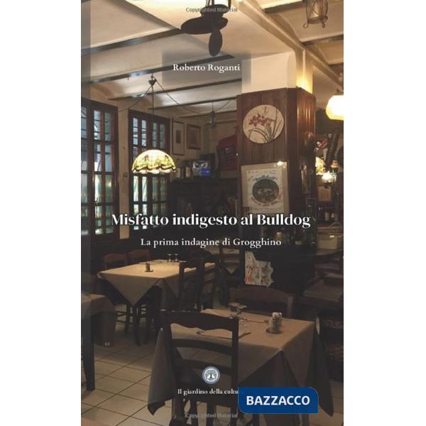 Misfatto indigesto al Bulldog. La prima indagine di Grogghino