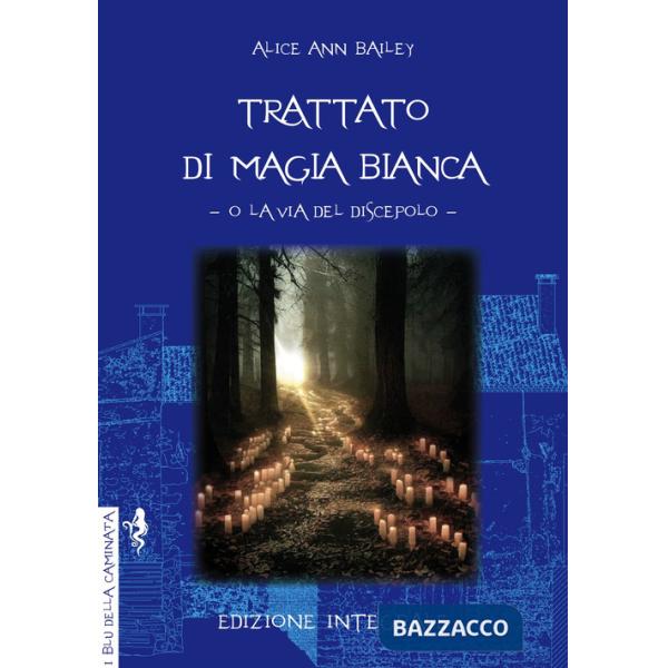 Trattato di magia bianca o la via del discepolo