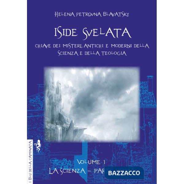 Iside svelata. Vol. 1: La scienza