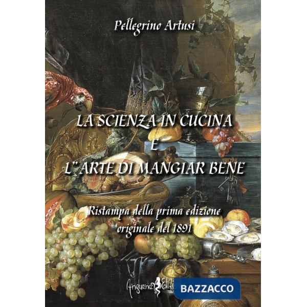 Scienza in cucina e l'arte di mangiar bene (La)